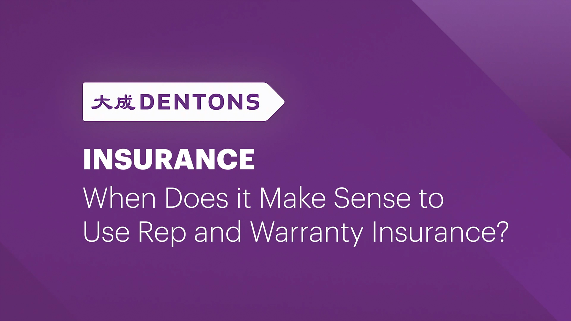 Dentons When Does it Make Sense to Use Rep and Warranty