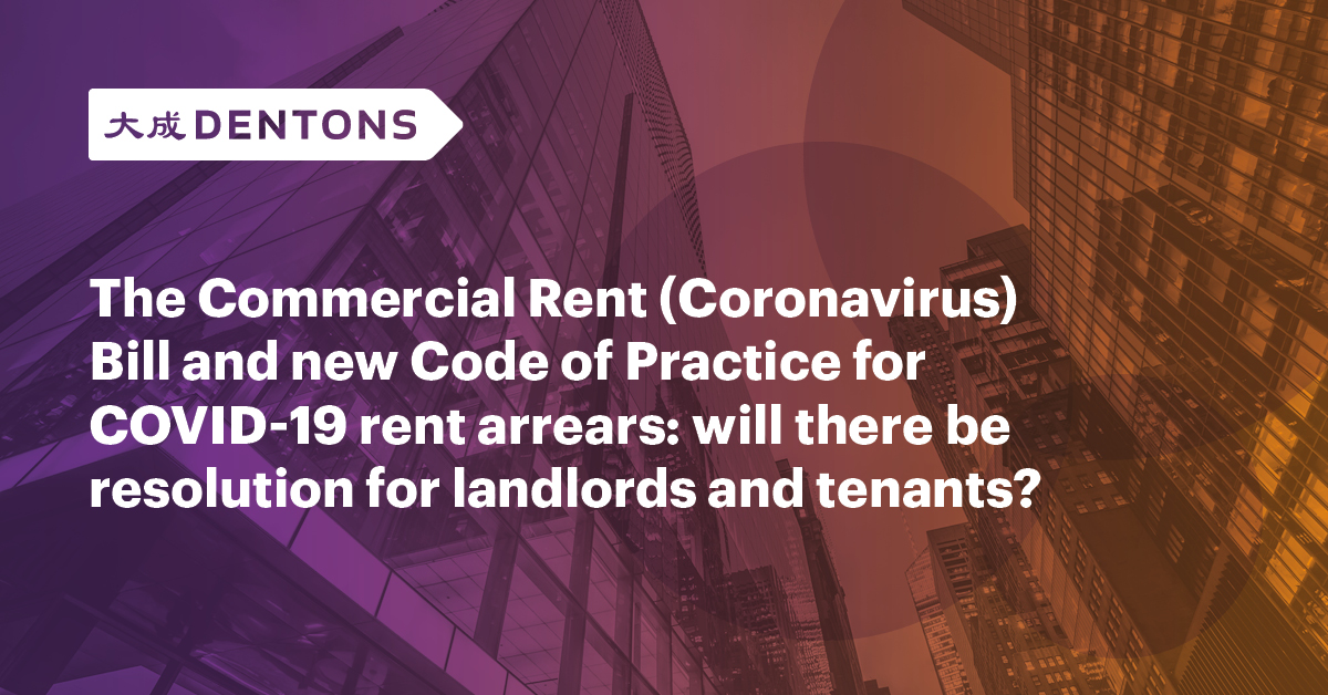 Dentons The Commercial Rent (Coronavirus) Bill and new Code of