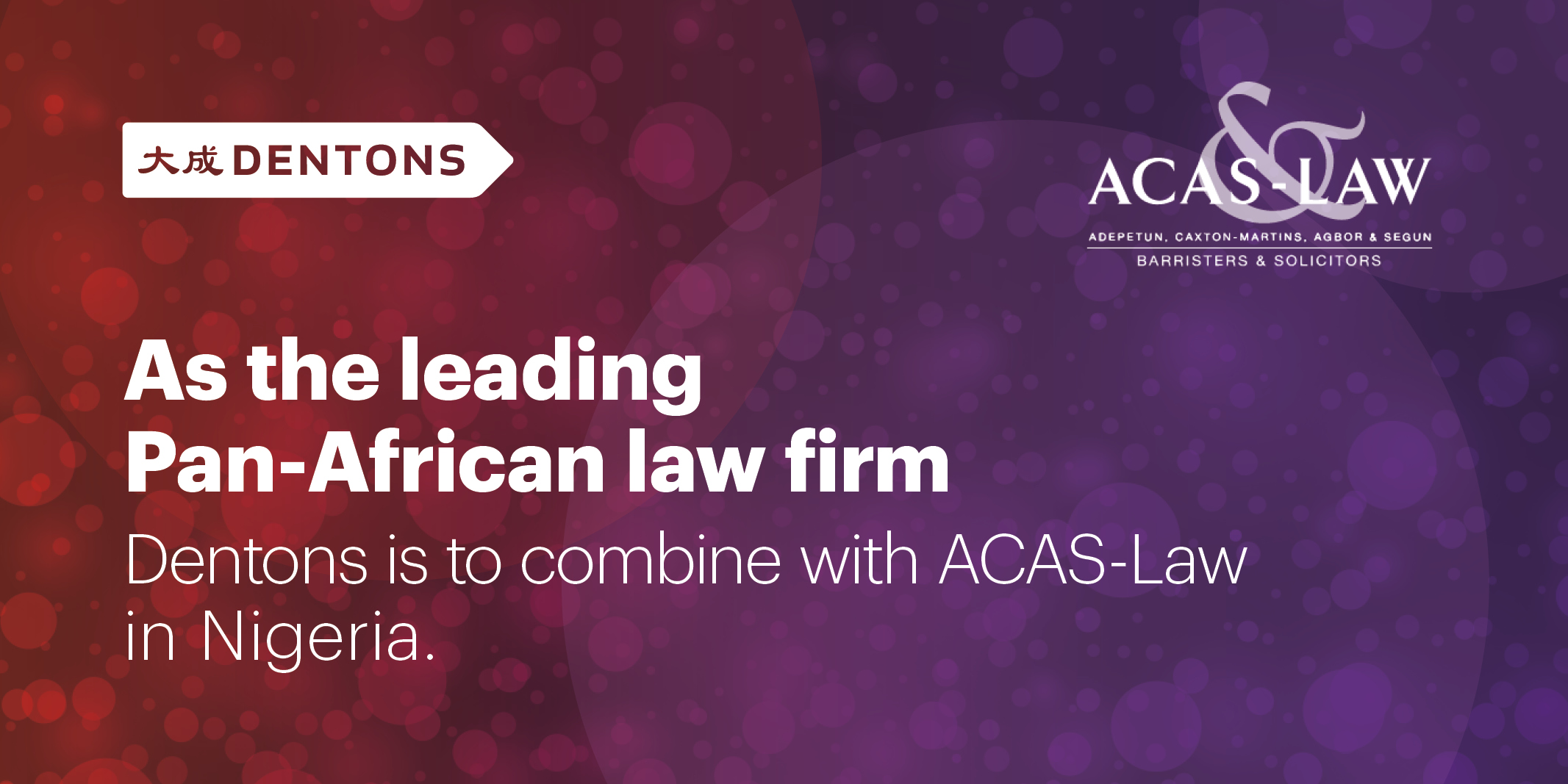 Dentons The world's largest law firm to combine with ACASLaw in Nigeria