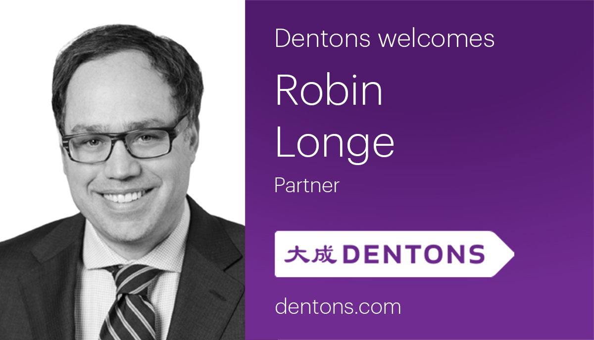 Dentons Dentons Is Pleased To Welcome Robin Longe As Partner In