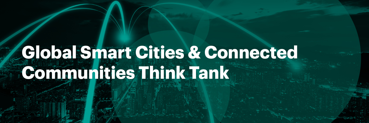 Global Smart Cities and Connected Communities Think Thank