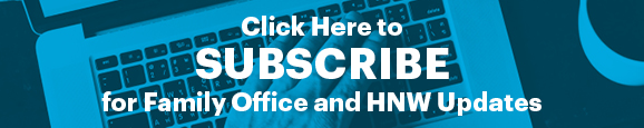 Click here to subscribe for Family Office and HNW news updates