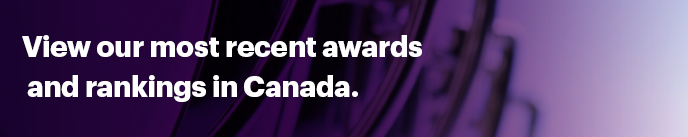View our most recent awards and rankings in Canada.