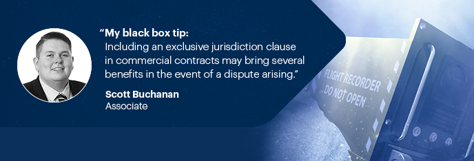 My black box tip: including an exclusive jurisdiction clause in commercial contracts may bring several benefits in the event of a dispute arising.