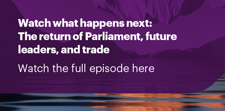 What what happens next: The return of Parliament, future leaders, and trade. Watch the full episode here.