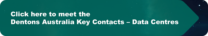 Text one the image: Click here to meet the Dentons Australia Key Contacts - Data Centers