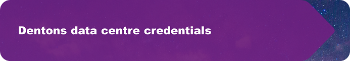 text on the image: Dentons data center credentials