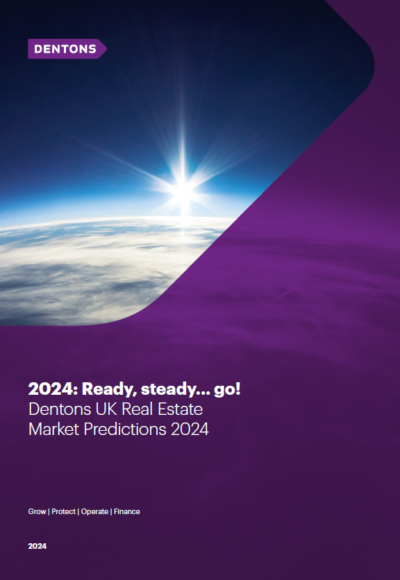 Dentons UKI Real Estate Market Predictions 2024