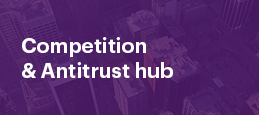 Competition and Antitrust hub