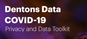 dentons-data-covid-19-restarting-your-business-privacy-and-data-toolki